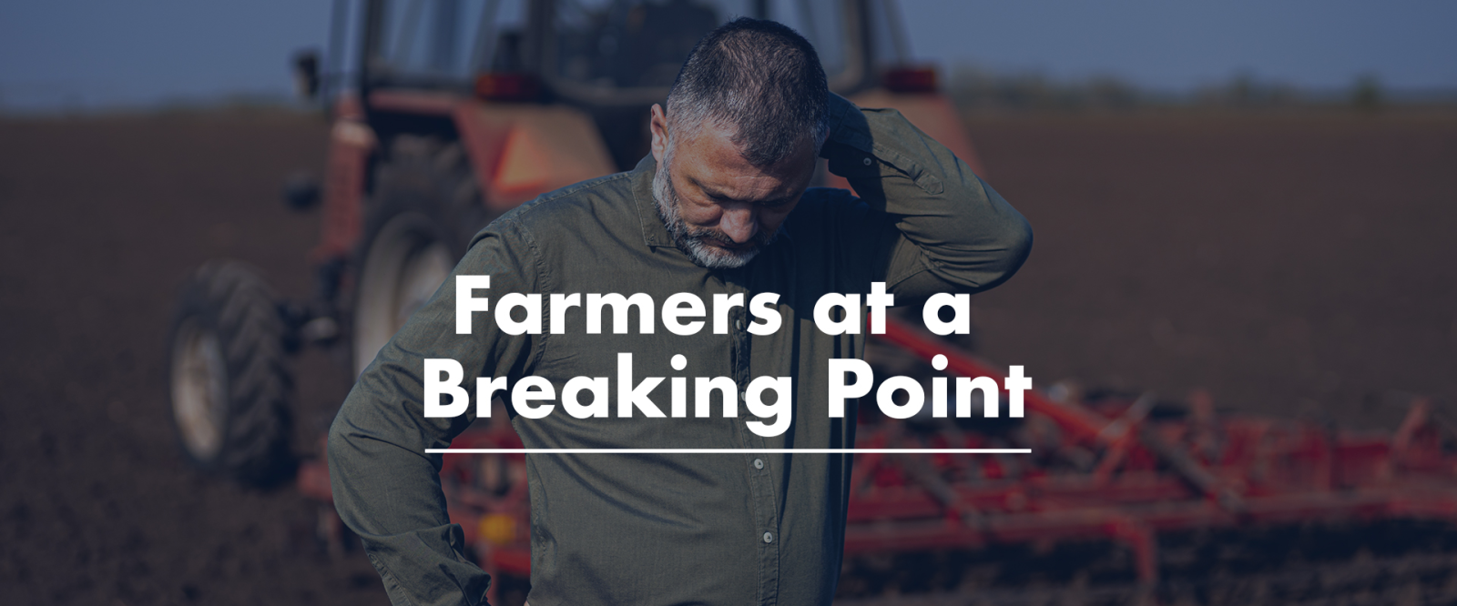 Farmers are at a Breaking Point