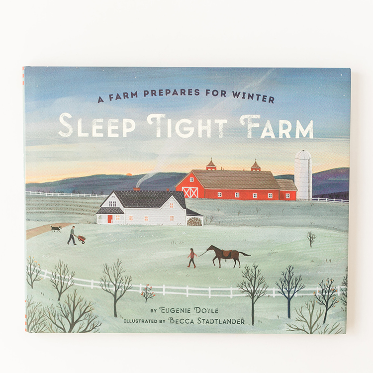 “Sleep Tight Farm” By Eugenie Doyle